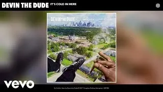 Devin the Dude - It's Cold in Here (Audio)