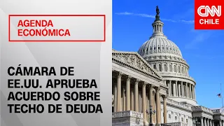 Estados Unidos: Cámara de Representantes aprueba acuerdo sobre techo de deuda | Agenda Económica