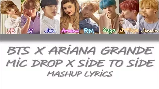 BTS & Ariana Grande - Mic Drop x Side to Side ("SIDE DROP") Mashup [Color Coded Han/Rom/Eng Lyrics]