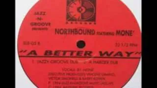 Northbound feat Moné  - A Better Way