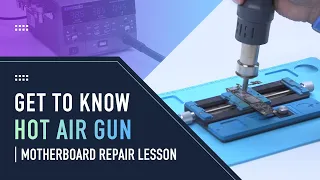 How to Use a Hot Air Gun – iPhone Motherboard Repair Tips