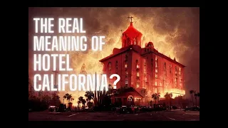 The Real Meaning of Hotel California?