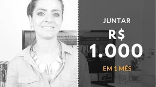 15 ALTERNATIVAS PARA JUNTAR R$ 1.000 em 1 mês! Dicas para poupar mais dinheiro