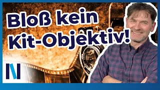 Kit-Objektive - Ja oder Nein? Hier bekommst Du eine objektive Objektivberatung vom Profi!