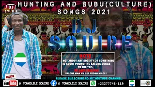 SALONE HUNTING AND BUBU(CULTURE) SONGS BY DJ SQUIRE  2021