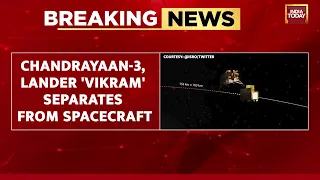 Chandrayaan-3 Landing: Vikram Lander Successfully Separated From Propulsion Module | BREAKING NEWS