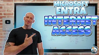 Deep Dive on Microsoft Entra Internet Access