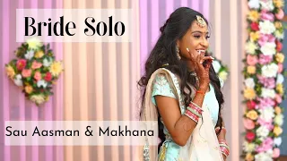 Bride Solo Performance | Sau Aasman | Makhna | Sangeet Choreography