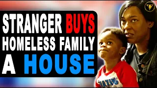 Stranger Buys Homeless Family A House, Watch What Happens.