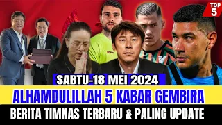 ⚽ KABAR BERITA TIMNAS INDONESIA TERBARU DAN TERLENGKAP HARI INI ⚽ SABTU 18 MEI 2024 TIMNAS TERBARU