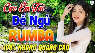 46 Bài Rumba Nhạc Vàng Xưa Nhẹ Nhàng KHÔNG QUẢNG CÁO - Cực Êm Tai Dễ Nghe Dễ Ngủ Cả Xóm Phê Nức Nở