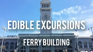 Edible Excursions - Ferry Building SF