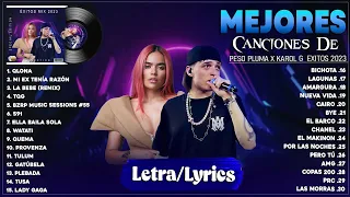 Peso Pluma X Karol G Grandes éxitos Mix 2023 | Las Mejores Canciones 2023 - Lo Mas Sonado (Letra)