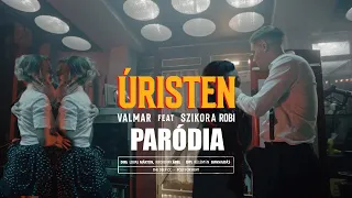 VALMAR ft. Szikora Robi - Úristen 2 - PARÓDIA