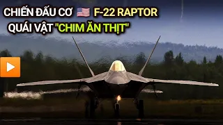 Chiến đấu cơ F-22 RAPTOR | Quái vật "CHIM ĂN THỊT"