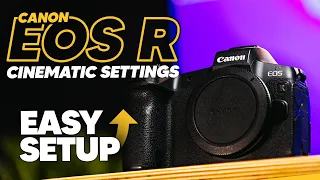 The BEST Cinematic Settings for Videos on the Canon EOS R! (IT'S EASY!)