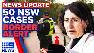 NSW records 50 new COVID-19 infections, Victorians in NSW urged to return home | 9 News Australia