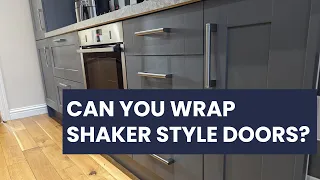 Can you wrap shaker kitchen doors?