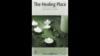 THE HEALING PLACE (SATB Choir) - Jonathan Martin/Joseph M. Martin