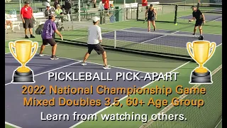 Pickleball Mixed Double's 2022 National Championship Game Picked Apart! Learn from Watching!