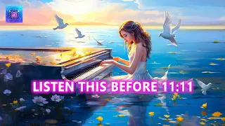 Listen this Before 11:11 🌟 You Will See Changes After 2 Minutes 🌟Open Portal of Blessing and Miracle