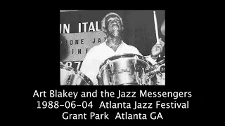 Art Blakey and the Jazz Messengers 1988-06-04  Grant Park  Atlanta GA  Atlanta Jazz Fest  Audio Only