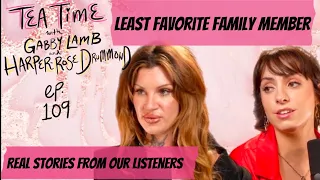 109. WORST FAMILY MEMBERS l Tea Time with Gabby Lamb & Harper-Rose Drummond