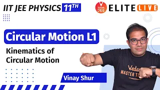 Circular Motion Class 11 | Lecture 1 | JEE Main | JEE Advanced | Vinay Shur Sir | Vedantu