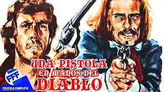 UNA PISTOLA EN MANOS DEL DIABLO | Película Completa del VIEJO OESTE en Español