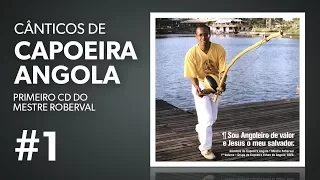 Mestre Roberval - CD Sou Angoleiro de Valor - Música de Capoeira Angola