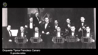 Orquesta Tipica Francisco Canaro - 15 Grandes Éxitos [HQ]