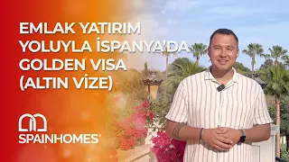 Emlak Yatırımı Yoluyla İspanya'da Golden Visa (Altın Vize) | Spain Homes ®
