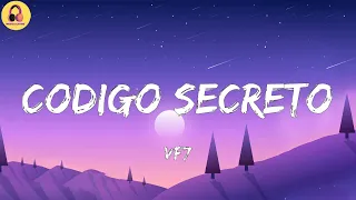 vf7-Codigo Secreto (Letra/Lyrics)