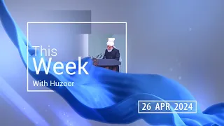 This Week with Huzoor | 26 April 2024 | Terjemahan Indonesia