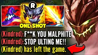 Malphite but I one shot Kindred so many times he rage quits the game (HE WAS MALDING)