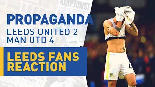 Leeds fan reaction to Leeds United 2-4 Man Utd · Propaganda