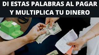 LA PALABRAS QUE AL PAGAR MULTIPLICAN TU DINERO 💵💵