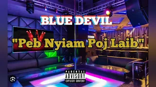 Peb Nyiam Poj Laib - Blue Devil  #hmongrap 2023 #Pojlaib