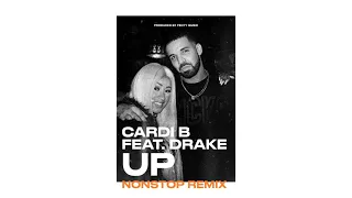 Cardi B - Up (feat. Drake) [Nonstop Remix]