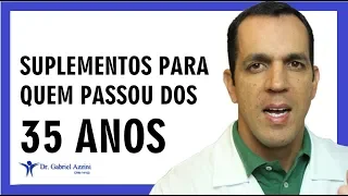 5 Suplementos Obrigatórios Para Quem Tem Mais de 35 Anos | Dr. Gabriel Azzini