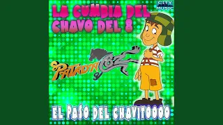 La Cumbia Del Chavo Del 8 (El Paso Del Chavito)