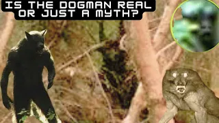 Is The Dogman Real Or Just A Myth?