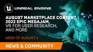 News and Community Spotlight | August 4, 2022 | Unreal Engine