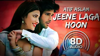 Jeene Laga Hoon (8D Audio) | Ramaiya Vastavaiya | ft. Girish Kumar, Shruti H | Atif Aslam, Shreya G