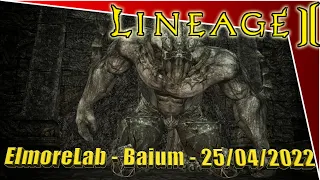 Lineage II - C4 - ElmoreLab - Baium - 25.04.2022