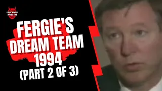 Fergie's Dream Team 1994 (Part 2/3)