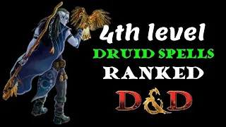 Druid spell analysis: 4th level spells D&D