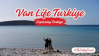 Van Life Türkiye - Exploring Türkiye