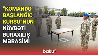 "Komando başlanğıc kursu"nun növbəti buraxılış mərasimi keçirilib - BAKU TV
