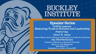Buckley Speaker Series. COVID Lessons: Restoring Trust in Science and Leadership Sept 21, 2023